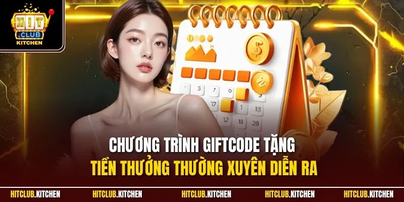Gifcode Hitclub | Sự Kiện Ưu Đãi Đặc Sắc Hàng Đầu Cổng Game Chương trình Giftcode tặng tiền thưởng thường xuyên diễn ra