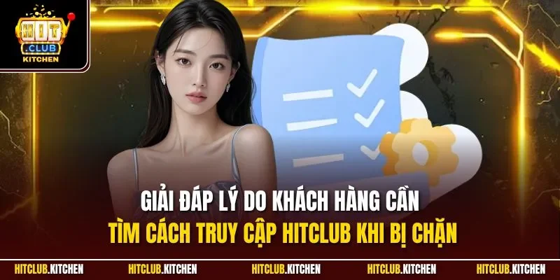 Truy Cập Hitclub Khi Bị Chặn| Chỉ Dẫn Khắc Phục Nhanh Chóng Giải đáp lý do khách hàng cần tìm cách truy cập Hitclub khi bị chặn