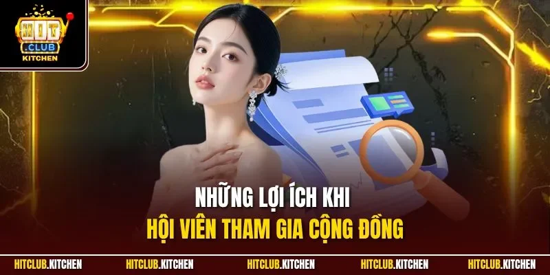 Cộng Đồng Hitclub | Quy Tụ Hàng Triệu Hội Viên Trải Nghiệm Những lợi ích khi hội viên tham gia cộng đồng